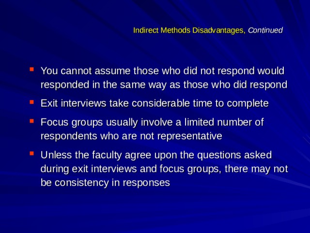 Indirect Methods Disadvantages, Continued