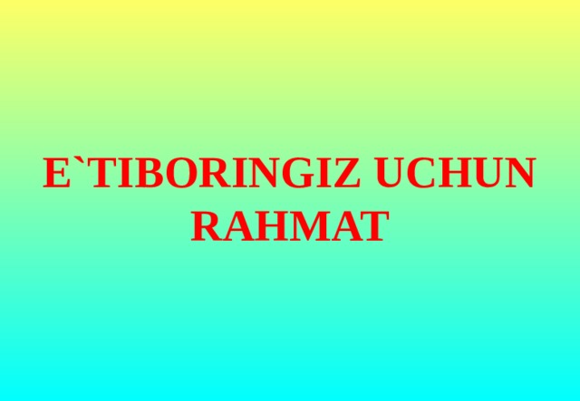 E`TIBORINGIZ UCHUN RAHMAT