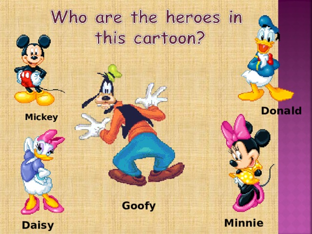 Donald Mickey Goofy Minnie Daisy