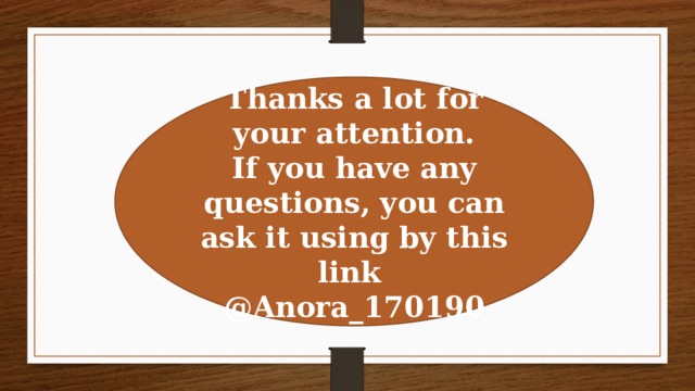 Thanks a lot for your attention. If you have any questions, you can ask it using by this link @Anora_170190