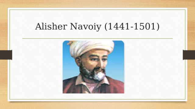 Alisher Navoiy (1441-1501)