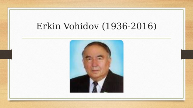 Erkin Vohidov (1936-2016)