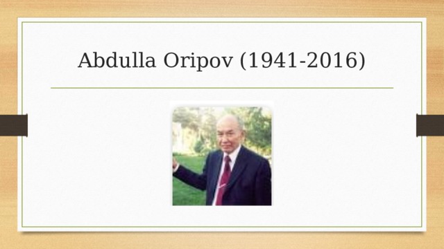 Abdulla Oripov (1941-2016)
