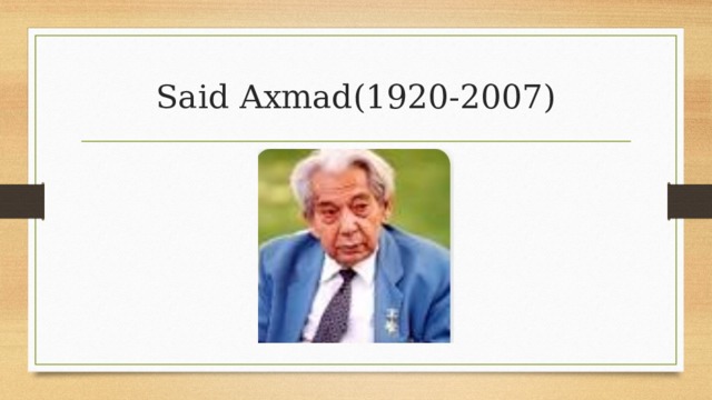 Said Axmad(1920-2007)