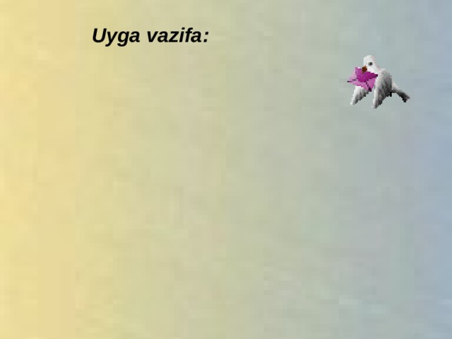 Uyga vazifa :