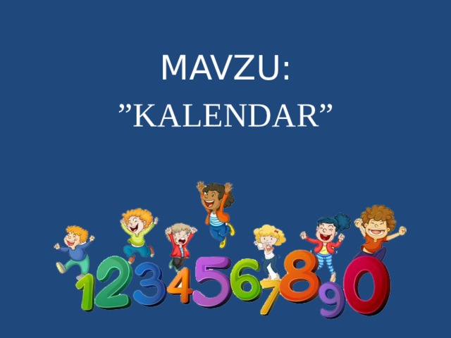 MAVZU:  ” KALENDAR”