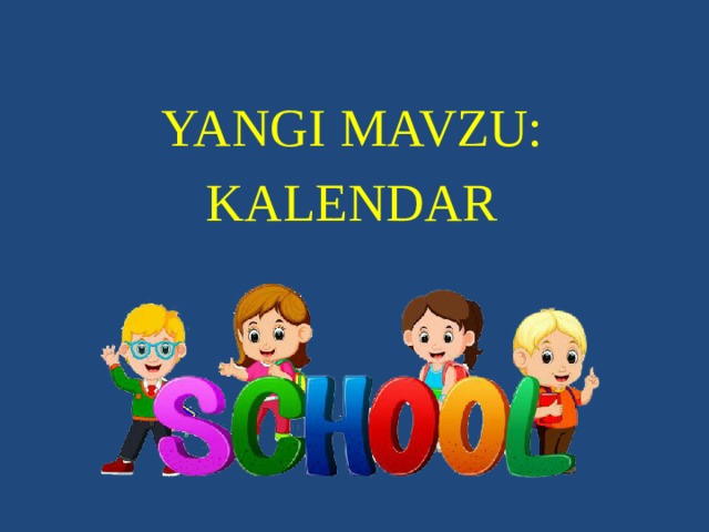 YANGI MAVZU: KALENDAR