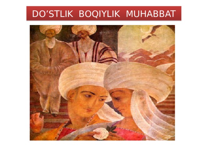 DO’STLIK BOQIYLIK MUHABBAT