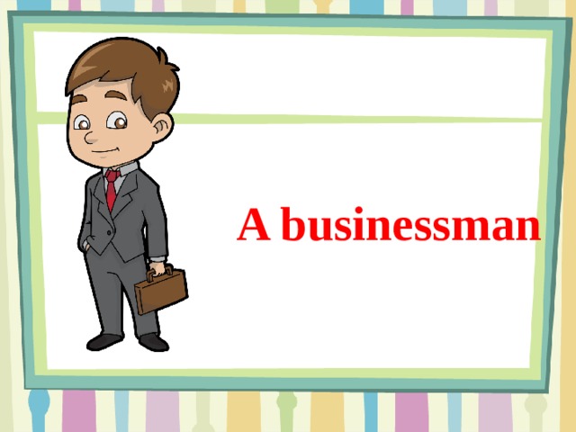 A businessman