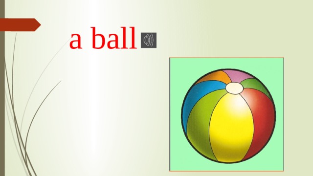 a ball