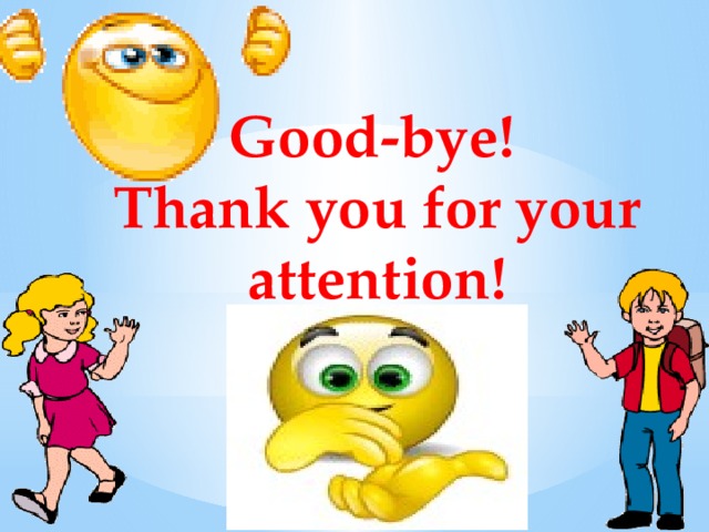 Good-bye! Thank you for your attention!