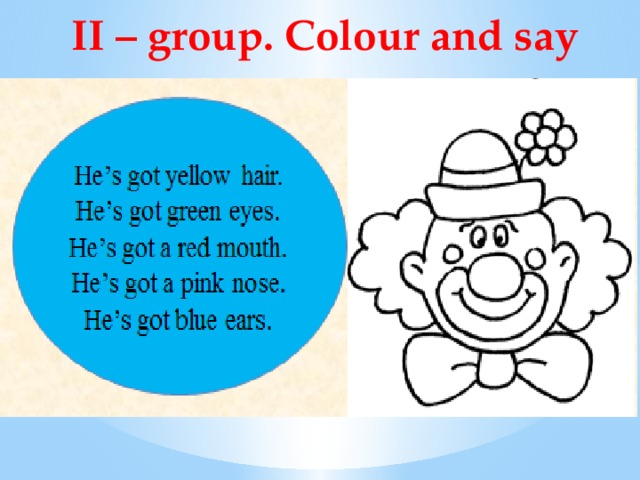 II – group. Colour and say