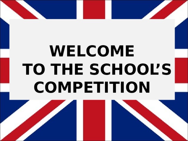 WELCOME  to the School’s Competition