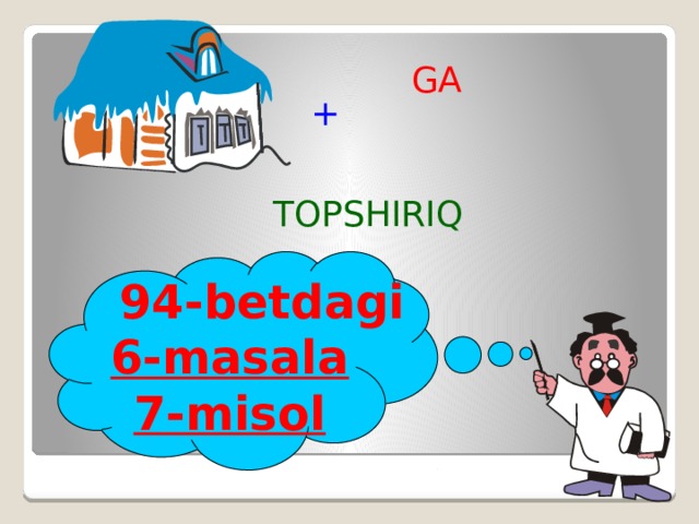 GA + TOPSHIRIQ  94-betdagi 6-masala 7-misol