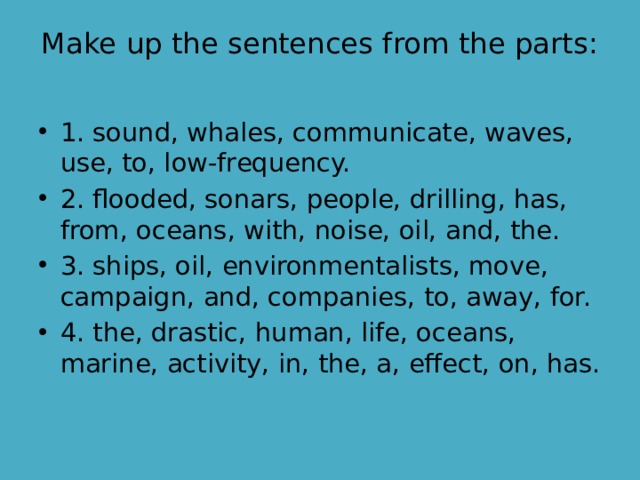 Make up the sentences from the parts: