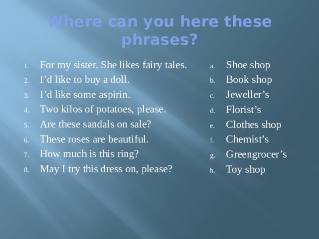 Where can you here these phrases?