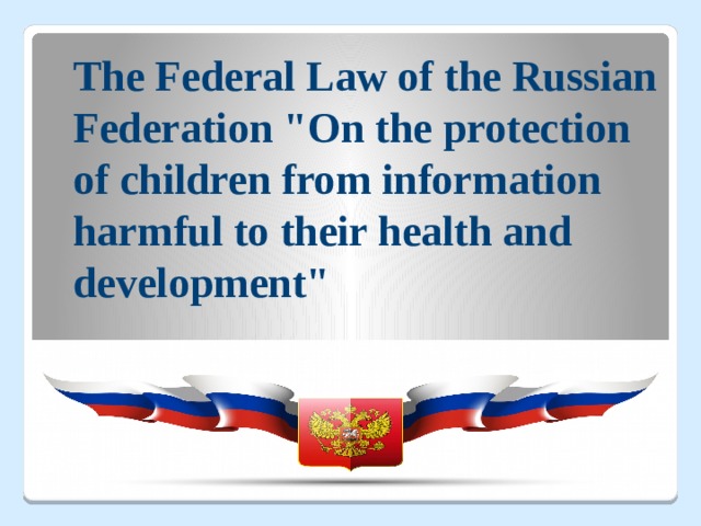 The Federal Law of the Russian Federation 