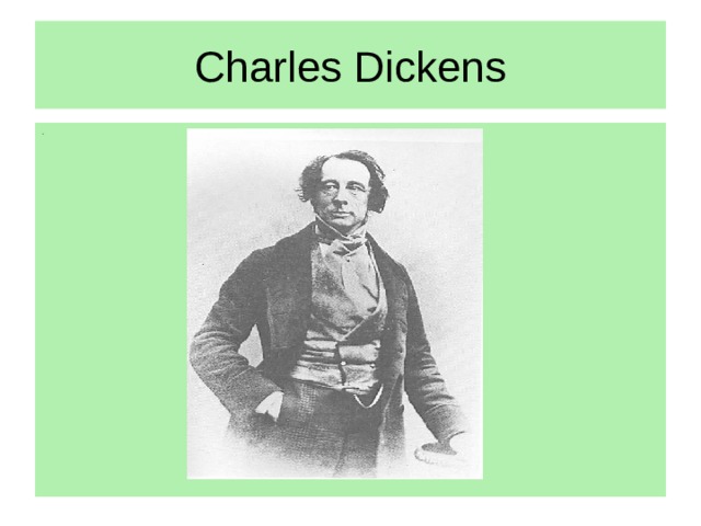 Charles Dickens .