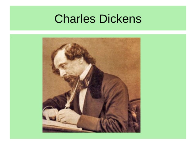 Charles Dickens .