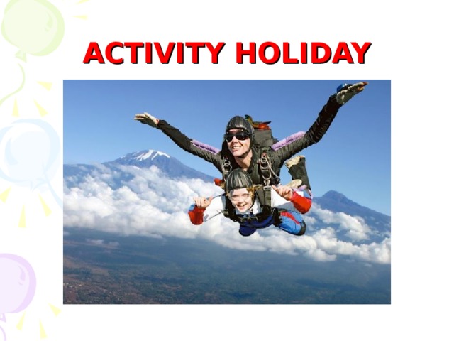 ACTIVITY HOLIDAY