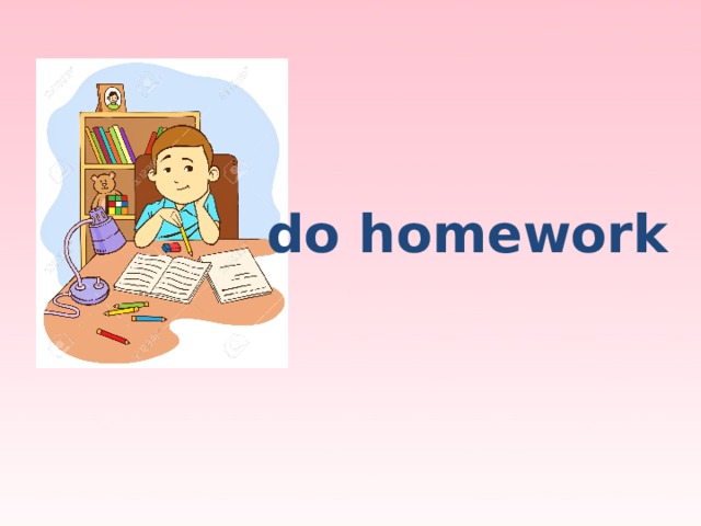 do homework