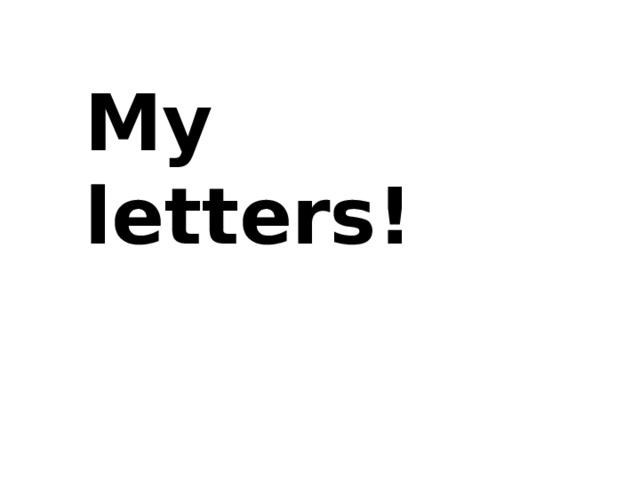 My letters!
