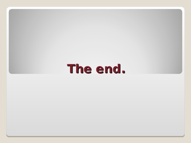 The end .