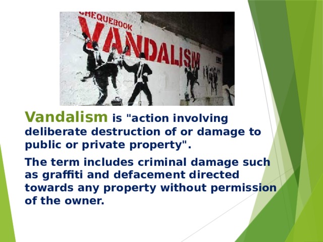 Vandalism  is 