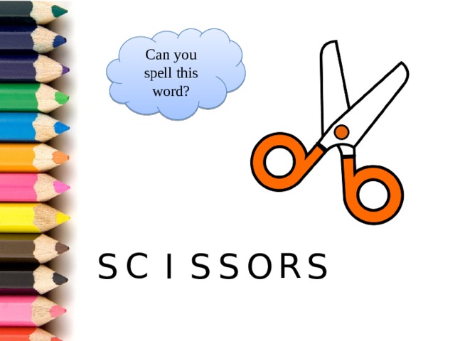 Can you spell this word? C R S I S S O S