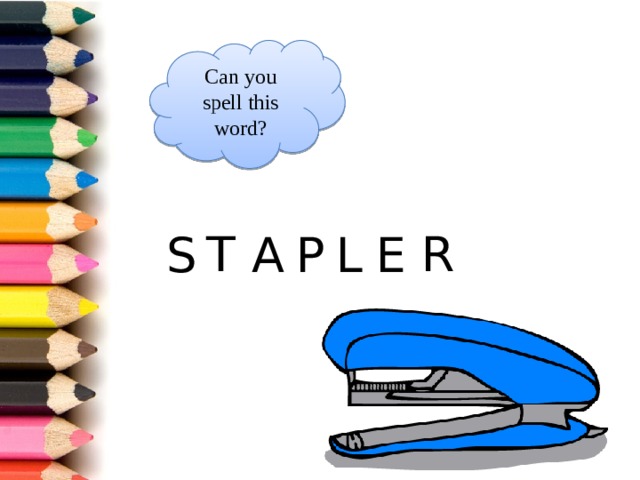 Can you spell this word? T R S A P L E