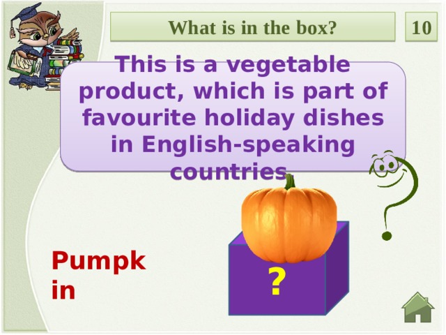 What is in the box? 10 This is a vegetable product, which is part of favourite holiday dishes in English-speaking countries.  Pumpkin ?