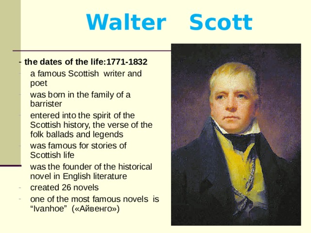 Walter Scott - the dates of the life:1771-1832
