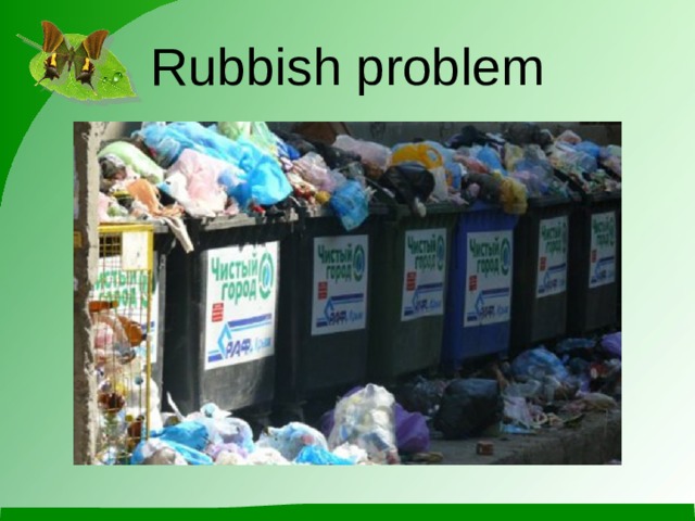 Rubbish problem