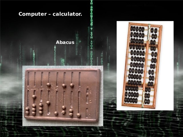 Computer – calculator.  Abacus