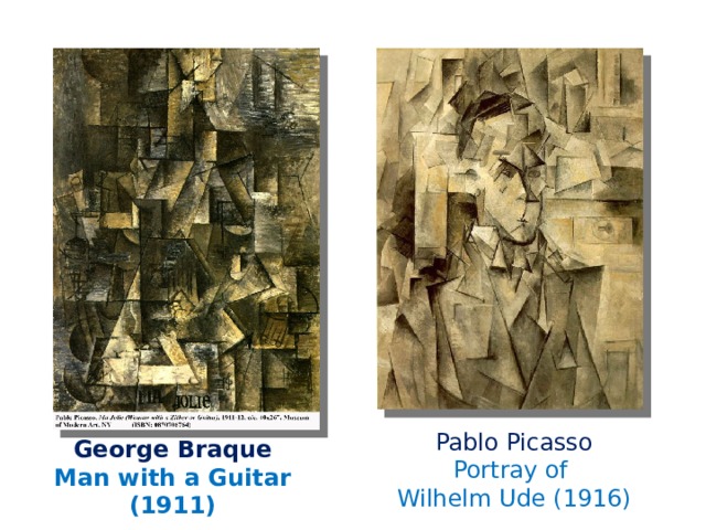 Pablo Picasso Portray of Wilhelm Ude (1916) George Braque Man with a Guitar (1911)