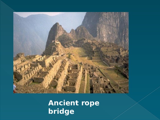 Ancient rope bridge