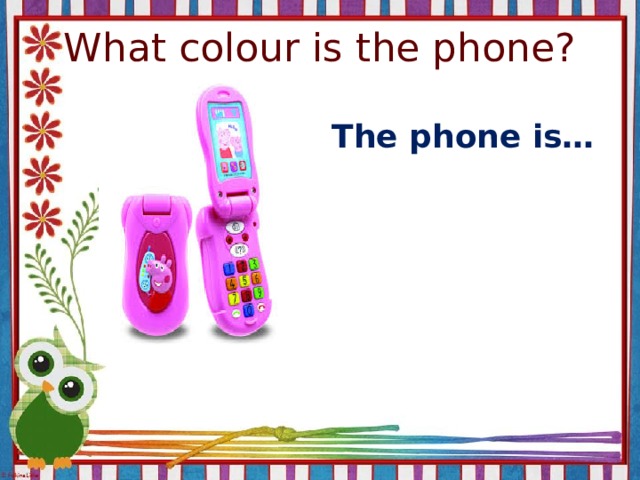 What colour is the phone? The phone is…
