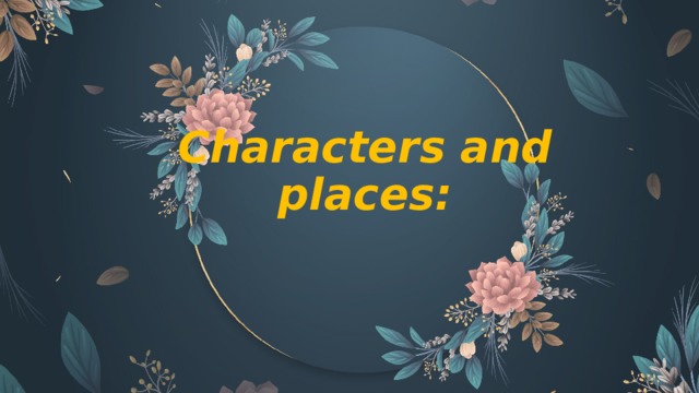 Characters and places: