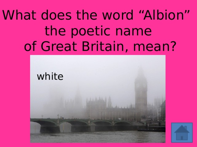 What does the word “Albion” the poetic name  of Great Britain, mean? white