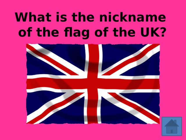 What is the nickname  of the flag of the UK?