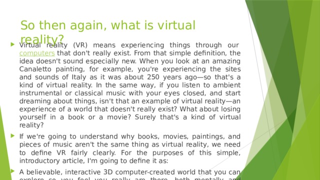 So then again, what is virtual reality?