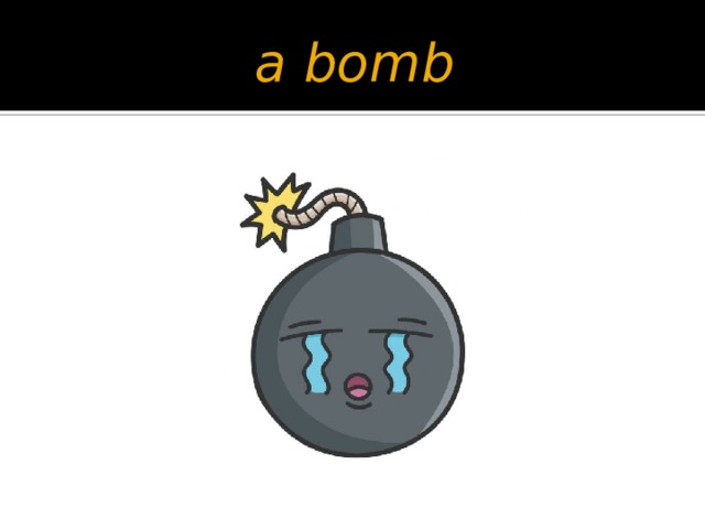 a bomb