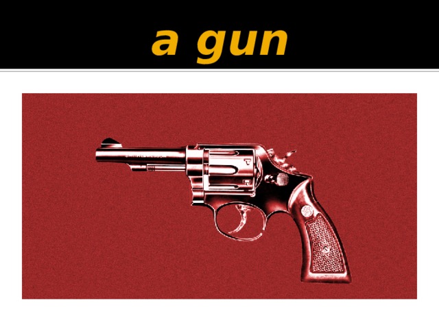 a gun