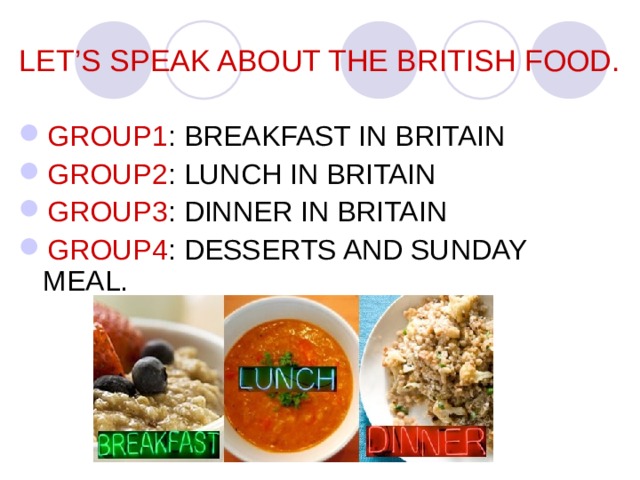 LET’S SPEAK ABOUT THE BRITISH FOOD.