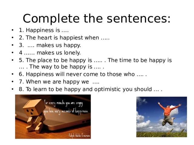 Complete the sentences: