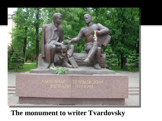 The monument to writer Tvardovsky