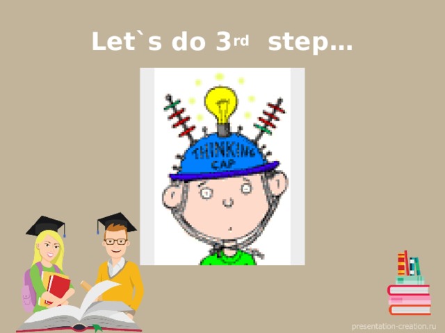 Let`s do 3 rd step…