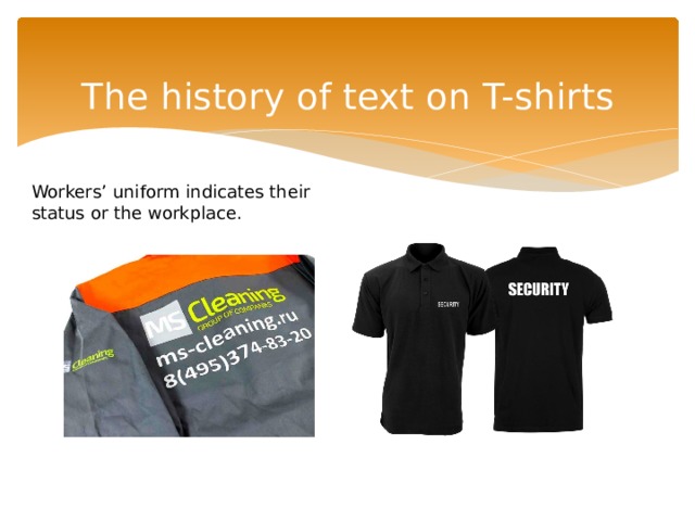 The history of text on T-shirts   Workers’ uniform indicates their status or the workplace.