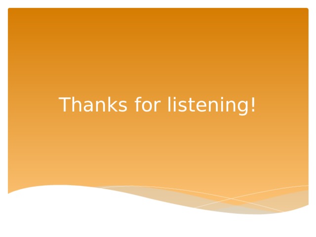Thanks for listening!