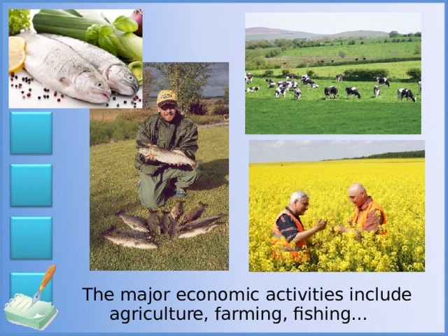 The major economic activities include agriculture, farming, fishing…